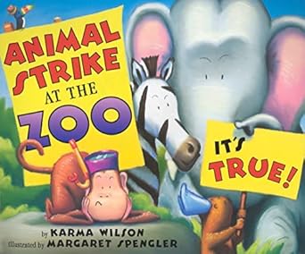 animal strike at the zoo its true 1st edition karma wilson ,margaret spengler 0060575026, 978-0060575021