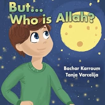 but who is allah 1st edition bachar karroum ,tanja varcelija 1988779006, 978-1988779003
