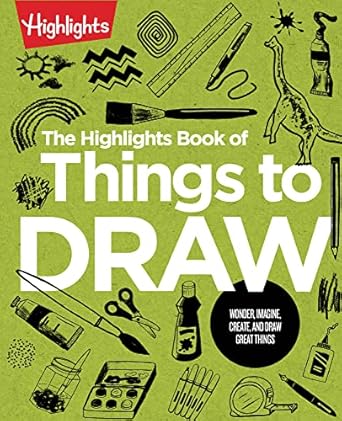 the highlights book of things to draw 1st edition highlights 164472782x, 978-1644727829