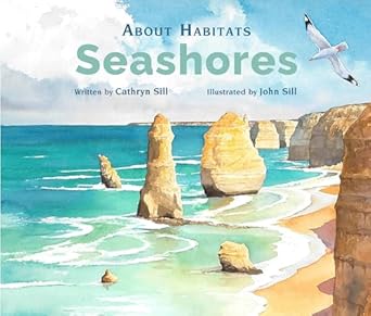 about habitats seashores 1st edition cathryn sill ,john sill 1682634027, 978-1682634028