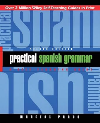 practical spanish grammar a self teaching guide 1st edition marcial prado 0471134465, 978-0471134466