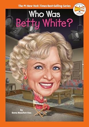who was betty white 1st edition dana meachen rau ,who hq ,laurie a conley 0593659805, 978-0593659809