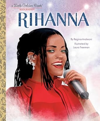 rihanna a little golden book biography 1st edition regina andreoni ,laura freeman 0593900103, 978-0593900109
