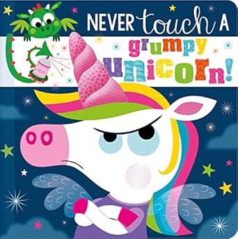 never touch a grumpy unicorn 1st edition christie hainsby ,stuart lynch 1803377429, 978-1803377421