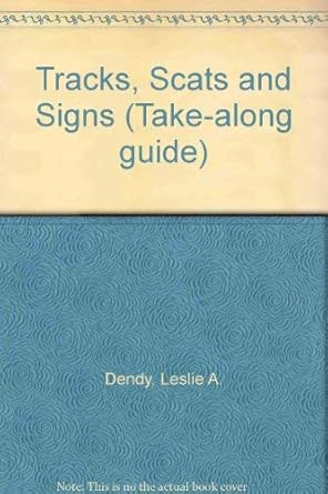 tracks scats and signs 1st edition leslie a dendy ,linda garrow 1559714816, 978-1559714815