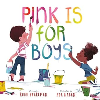 pink is for boys 1st edition robb pearlman ,eda kaban 0762475528, 978-0762475520