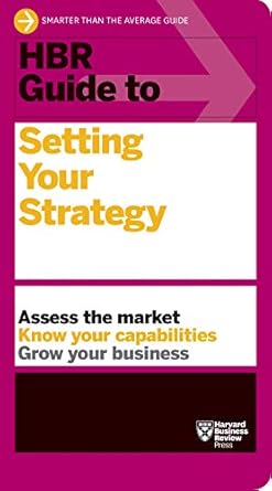 hbr guide to setting your strategy 1st edition harvard business review 1633698920, 978-1633698925