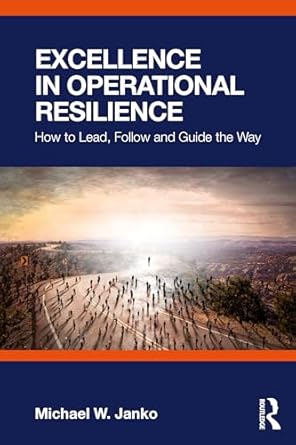 excellence in operational resilience 1st edition michael w janko 1032572841, 978-1032572840