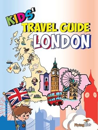 kids travel guide london the fun way to discover london especially for kids 1st edition flyingkids ,sarah