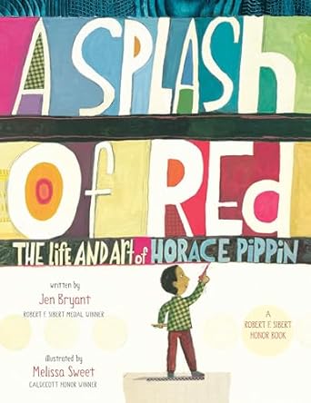 a splash of red the life and art of horace pippin 1st edition jen bryant ,melissa sweet 0593568869,