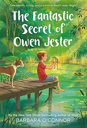 the fantastic secret of owen jester 1st edition barbara o'connor 0312674309, 978-0312674304
