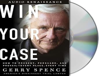 win your case how to present persuade and prevail every place every time 1st edition gerry spence ,marc