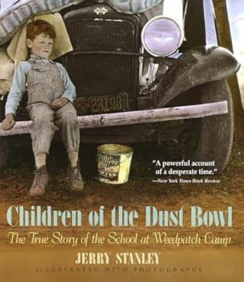 children of the dust bowl the true story of the school at weedpatch camp 1st edition jerry stanley