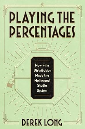 playing the percentages how film distribution made the hollywood studio system 1st edition derek long