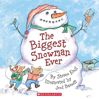 the biggest snowman ever 1st edition steven kroll ,jeni bassett 0439666392, 978-0439627689