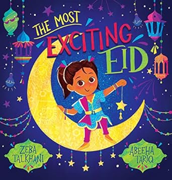 the most exciting eid 1st edition zeba talkhani ,abeeha tariq 133887781x, 978-1338877816