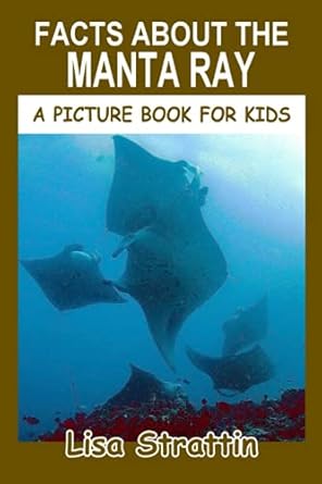 facts about the manta ray 1st edition lisa strattin 1695823184, 978-1695823181