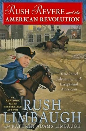 rush revere and the american revolution time travel adventures with exceptional americans 1st edition rush