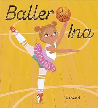 baller ina 1st edition liz casal 0593567099, 978-0593567098
