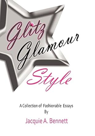 glitz glamour style a fashionistas journey in quest of 1st edition jacquie a bennett 1456845047,
