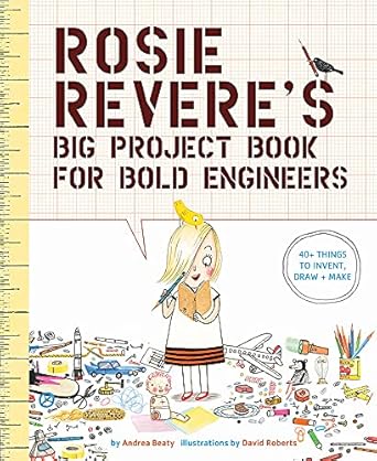 rosie reveres big project book for bold engineers 1st edition andrea beaty ,david roberts 1419719106,
