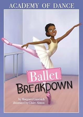 ballet breakdown 1st edition margaret gurevich ,claire almon 1496562100, 978-1496562104
