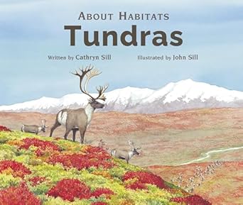 about habitats tundras 1st edition cathryn sill ,john sill 168263633x, 978-1682636336