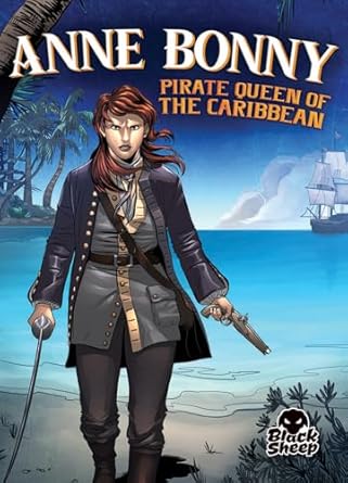 anne bonny pirate queen of the caribbean 1st edition christina leaf ,tate yotter 1681038390, 978-1681038391