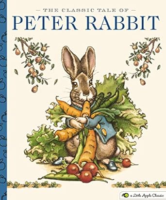 the classic tale of peter rabbit a little apple classic 1st edition beatrix potter ,charles santore