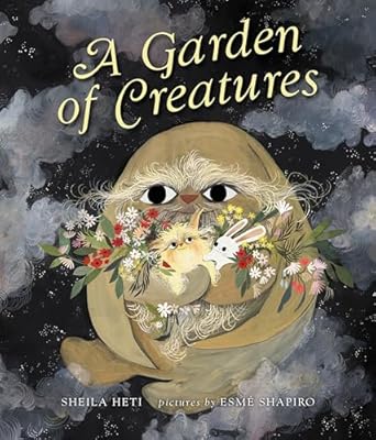a garden of creatures 1st edition sheila heti ,esme shapiro 0735268819, 978-0735268814