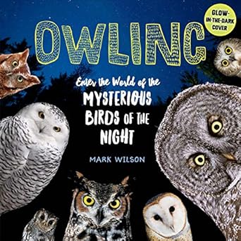 owling enter the world of the mysterious birds of the night 1st edition mark wilson 1612129625, 978-1612129624