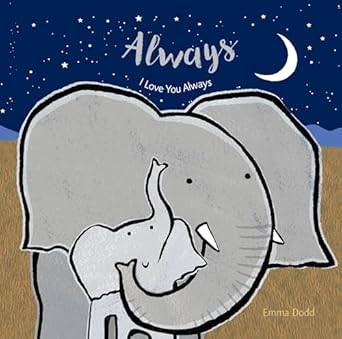 always 1st edition emma dodd 1536200573, 978-1536200577