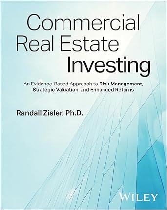 commercial real estate investing an evidence based approach to risk management strategic valuation and