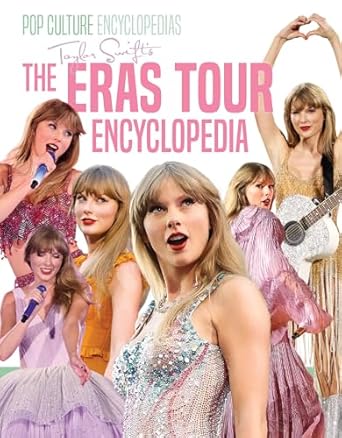 taylor swifts the eras tour encyclopedia independent and unofficial 1st edition mari bolte 1098287134,