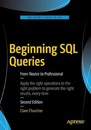 beginning sql queries from novice to professional 1st edition clare churcher 1484219546, 978-1484219546