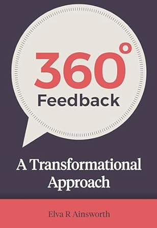 360 degree feedback a transformational approach 1st edition elva r ainsworth 1784520705, 978-1784520700