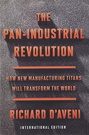 the pan industrial revolution how new manufacturing titans will transform the world 1st edition richard