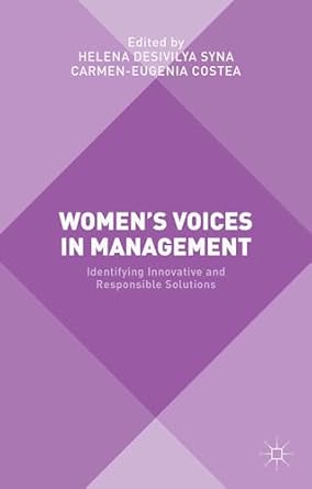 womens voices in management identifying innovative and responsible solutions 1st edition helena desivilya