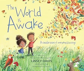 the world is awake a celebration of everyday blessings 1st edition linsey davis ,joseph bottumlucy fleming