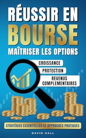 reussir en bourse maitriser les options strategies essentielles et approches pratiques 1st edition david hall