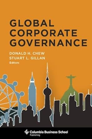 global corporate governance 1st edition donald chew ,stuart gillan 0231148542, 978-0231148542