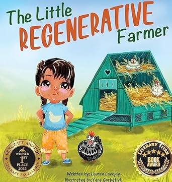 the little regenerative farmer 1st edition lauren lovejoy ,yana gorbatiyk 1088173888, 978-1088173886
