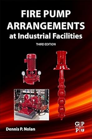 fire pump arrangements at industrial facilities 1st edition dennis p nolan 0128130431, 978-0128130438