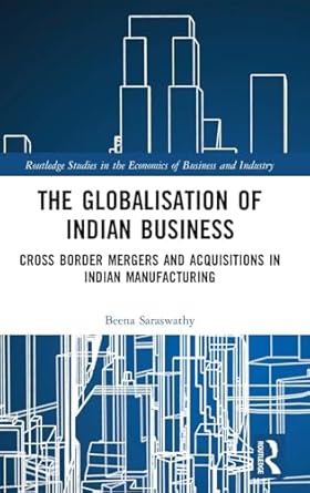 the globalisation of indian business 1st edition beena saraswathy 1138740276, 978-1138740273