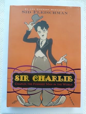 sir charlie chaplin the funniest man in the world 1st edition sid fleischman 0061896403, 978-0061896408