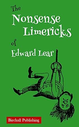 the nonsense limericks of edward lear 1st edition birchall publishing 1985584247, 978-1985584242