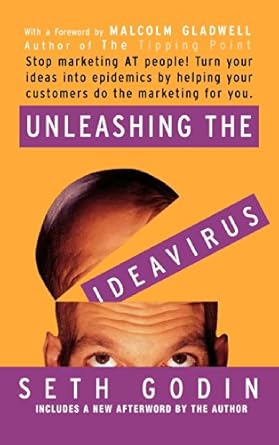 unleashing the ideavirus stop marketing at people turn your ideas into epidemics by helping your customers do