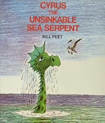 cyrus the unsinkable sea serpent 1st edition bill peet 0812405579, 978-0812405576