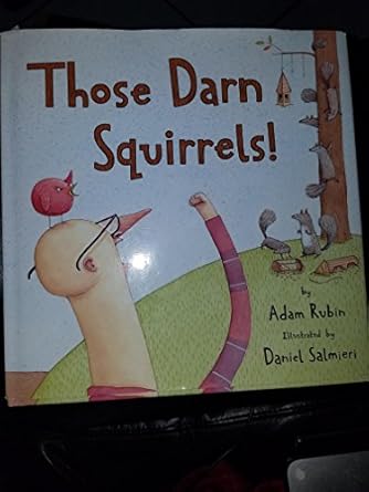 those darn squirrels 1st edition adam rubin ,daniel salmieri 0547007035, 978-0547007038