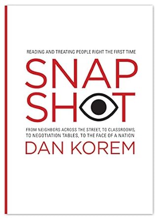 snapshot reading and treating people right the first time 1st edition dan korem 098933581x, 978-0989335812